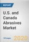 U.S. and Canada Abrasives Market by Type, Application and Material: Opportunity Analysis and Industry Forecast, 2019-2026 - Product Thumbnail Image