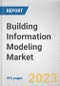 Building Information Modeling Market By Component, By Deployment Mode, By Building Type, By Application, By End-User: Global Opportunity Analysis and Industry Forecast, 2023-2032 - Product Image