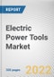 Electric Power Tools Market By Tools, By Motor type, By Application: Global Opportunity Analysis and Industry Forecast, 2021-2031 - Product Thumbnail Image