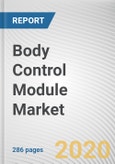 Body Control Module Market by Type, Vehicle Type, and Application: Global Opportunity Analysis and Industry Forecast, 2020-2027- Product Image