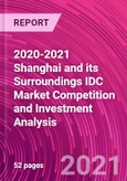 2020-2021 Shanghai and its Surroundings IDC Market Competition and Investment Analysis- Product Image
