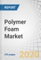 Polymer Foam Market by Resin Type (PU, PS, PO, Phenolic), Foam Type (Rigid, Flexible), End-Use Industry (Building & Construction, Packaging, Automotive, Furniture & Bedding, Footwear, Sports & Recreational), and Region - Global Forecast to 2025 - Product Thumbnail Image