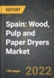 Spain: Wood, Pulp and Paper Dryers Market and The Impact of COVID-19 in The Medium Term - Product Image