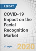 COVID-19 Impact on the Facial Recognition Market by Component (Software Tools and Services), Vertical (BFSI, Government & Defense, Retail & E-Commerce, Healthcare, Education, Automotive, and Others), and Region - Global Forecast to 2021- Product Image