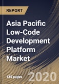 Asia Pacific Low-Code Development Platform Market By Component, By Application, By Deployment Type, By End User, By Country, Industry Analysis and Forecast, 2020 - 2026- Product Image