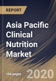 Asia Pacific Clinical Nutrition Market By Route of Administration, By Application, By Country, Industry Analysis and Forecast, 2020 - 2026- Product Image