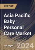 Asia Pacific Baby Personal Care Market By Distribution Channel, By Product, By Country, Industry Analysis and Forecast, 2020 - 2026- Product Image