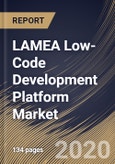 LAMEA Low-Code Development Platform Market By Component, By Application, By Deployment Type, By End User, By Country, Industry Analysis and Forecast, 2020 - 2026- Product Image