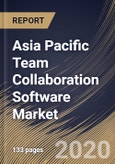 Asia Pacific Team Collaboration Software Market By Type, By Deployment Type, By End User, By Country, Industry Analysis and Forecast, 2020 - 2026- Product Image