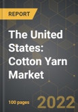 The United States: Cotton Yarn Market and the Impact of COVID-19 in the Medium Term- Product Image