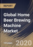 Global Home Beer Brewing Machine Market By Product, By Mode of Operation, By Region, Industry Analysis and Forecast, 2020 - 2026- Product Image