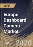 Europe Dashboard Camera Market By Distribution Channel, By Technology, By Application, By Video Quality, By Product, By Country, Industry Analysis and Forecast, 2020 - 2026- Product Image