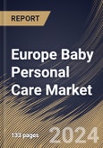Europe Baby Personal Care Market Size, Share & Trends Analysis Report By Product (Toiletries, Cosmetics, and Others), By Distribution Channel (Hypermarkets & Supermarkets, Online, and Specialty Stores & Others), By Country and Growth Forecast, 2024 - 2031- Product Image