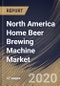 North America Home Beer Brewing Machine Market By Product, By Mode of Operation, By Country, Industry Analysis and Forecast, 2020 - 2026 - Product Thumbnail Image