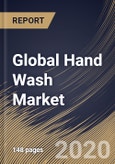 Global Hand Wash Market By Distribution Channels, By End User, By Region, Industry Analysis and Forecast, 2020 - 2026- Product Image