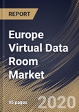 Europe Virtual Data Room Market By Component, By Deployment Type, By Organization Size, By Application, By End User, By Country, Industry Analysis and Forecast, 2020 - 2026- Product Image