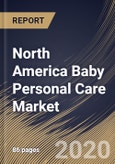 North America Baby Personal Care Market By Distribution Channel, By Product, By Country, Industry Analysis and Forecast, 2020 - 2026- Product Image