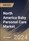 North America Baby Personal Care Market Size, Share & Trends Analysis Report By Product (Toiletries, Cosmetics, and Others), By Distribution Channel (Hypermarkets & Supermarkets, Online, and Specialty Stores & Others), By Country and Growth Forecast, 2024 - 2031 - Product Thumbnail Image