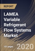 LAMEA Variable Refrigerant Flow Systems Market By Type, By Component, By End User, By Country, Industry Analysis and Forecast, 2020 - 2026- Product Image
