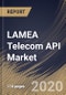 LAMEA Telecom API Market By Type, By End User, By Country, Industry Analysis and Forecast, 2020 - 2026 - Product Thumbnail Image