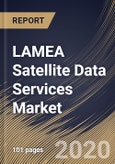 LAMEA Satellite Data Services Market By Type, By End User, By Country, Industry Analysis and Forecast, 2020 - 2026- Product Image