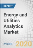 Energy and Utilities Analytics Market by Component (Solutions and Services), Deployment Mode, Organization Size, Application (Upstream, Midstream, and Downstream), Vertical (Energy and Utilities), and Region - Global Forecast to 2025- Product Image