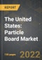 The United States: Particle Board Market and the Impact of COVID-19 in the Medium Term - Product Image