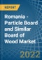 Romania - Particle Board and Similar Board of Wood - Market Analysis, Forecast, Size, Trends and Insights. Update: COVID-19 Impact - Product Thumbnail Image