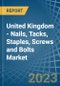 United Kingdom - Nails, Tacks, Staples, Screws and Bolts - Market Analysis, Forecast, Size, Trends and Insights. Update: COVID-19 Impact - Product Thumbnail Image