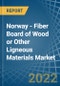 Norway - Fiber Board of Wood or Other Ligneous Materials - Market Analysis, Forecast, Size, Trends and Insights. Update: COVID-19 Impact - Product Thumbnail Image
