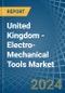 United Kingdom - Electro-Mechanical Tools (Drills of All Kinds, Saws or Other) - Market Analysis, Forecast, Size, Trends and Insights. Update: COVID-19 Impact - Product Image