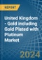 United Kingdom - Gold including Gold Plated with Platinum - Market Analysis, Forecast, Size, Trends and Insights. Update: COVID-19 Impact - Product Thumbnail Image