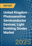 United Kingdom - Photosensitive Semiconductor Devices; Light Emitting Diodes - Market Analysis, Forecast, Size, Trends and Insights. Update: COVID-19 Impact- Product Image