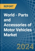 World - Parts and Accessories of Motor Vehicles - Market Analysis, Forecast, Size, Trends and Insights. Update: COVID-19 Impact- Product Image
