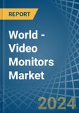 World - Video Monitors - Market Analysis, Forecast, Size, Trends and Insights- Product Image