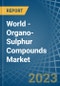 World - Organo-sulphur compounds - Market Analysis, Forecast, Size, Trends and Insights. Update: COVID-19 Impact - Product Image