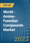 World - Amine-Function Compounds - Market Analysis, Forecast, Size, Trends and Insights. Update: COVID-19 Impact - Product Image
