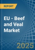 EU - Beef and Veal - Market Analysis, Forecast, Size, Trends and Insights- Product Image