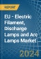EU - Electric Filament, Discharge Lamps and Arc Lamps - Market Analysis, Forecast, Size, Trends and Insights. Update: COVID-19 Impact - Product Thumbnail Image