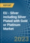 EU - Silver including Silver Plated with Gold or Platinum - Market Analysis, Forecast, Size, Trends and Insights. Update: COVID-19 Impact - Product Image