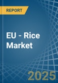 EU - Rice - Market Analysis, Forecast, Size, Trends and Insights- Product Image