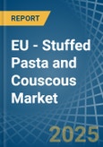 EU - Stuffed Pasta and Couscous - Market Analysis, Forecast, Size, Trends and Insights- Product Image