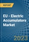 EU - Electric Accumulators - Market Analysis, Forecast, Size, Trends and Insights. Update: COVID-19 Impact - Product Image