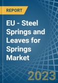 EU - Steel Springs and Leaves for Springs - Market Analysis, forecast, Size, Trends and Insights. Update: COVID-19 Impact- Product Image