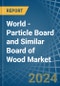 World - Particle Board and Similar Board of Wood - Market Analysis, Forecast, Size, Trends and Insights. Update: COVID-19 Impact - Product Image