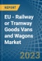 EU - Railway or Tramway Goods Vans and Wagons (Not Self-Propelled) - Market Analysis, Forecast, Size, Trends and Insights. Update: COVID-19 Impact - Product Thumbnail Image