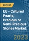 EU - Cultured Pearls, Precious or Semi-Precious Stones - Market Analysis, Forecast, Size, Trends and Insights. Update: COVID-19 Impact - Product Thumbnail Image