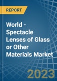 World - Spectacle Lenses of Glass or Other Materials - Market Analysis, Forecast, Size, Trends and Insights. Update: COVID-19 Impact- Product Image