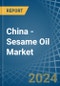 China - Sesame Oil - Market Analysis, Forecast, Size, Trends and Insights. Update: COVID-19 Impact - Product Thumbnail Image