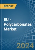 EU - Polycarbonates (In Primary Forms) - Market Analysis, Forecast, Size, Trends and Insights- Product Image